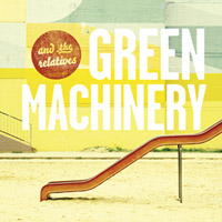 And the Relatives - Green Machinery