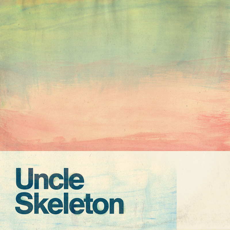 Uncle Skeleton - Warm Under the Covers
